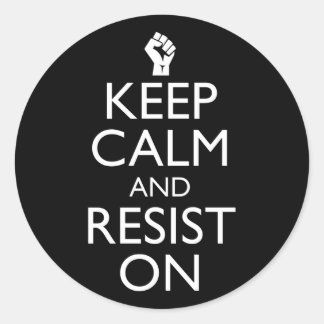 Sticker Rond Restez Calme Et Résiste