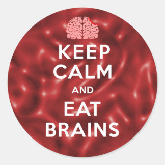 Sticker Rond Restez Calme Mangez Le Cerveau
