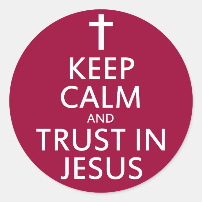Sticker Rond Restez calmes et faites confiance à Jésus (Devant)