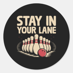 Sticker Rond Restez Dans Votre Lane Bowler Bowler Tenpin