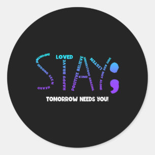 Sticker Rond Restez Demain A Besoin De Vous Prévention Du Suici
