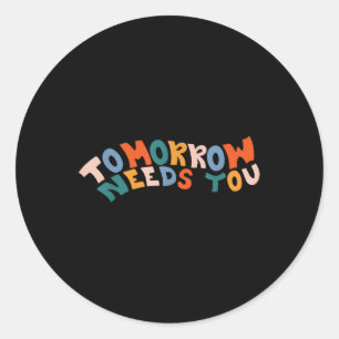 Sticker Rond Restez Demain Besoin de vous Sensibilisation à la