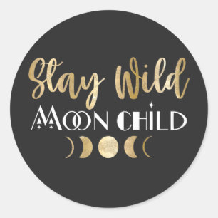 Sticker Rond Restez enfant de la lune sauvage