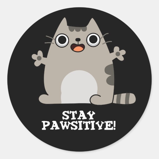 Sticker Rond Restez Paw-sitive Funny Chat Pun Dark BG (Devant)