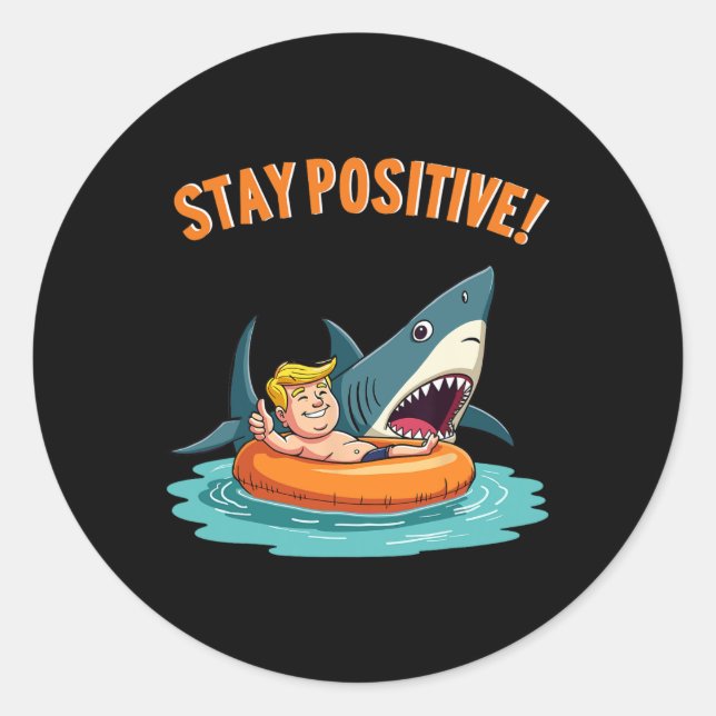 Sticker Rond Restez positif - Aime-requin Faune Océan Drôle T (Devant)