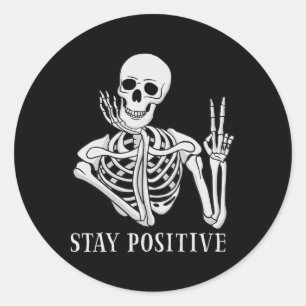 Sticker Rond Restez positif Jamais mieux Skeleton amusant Hallo