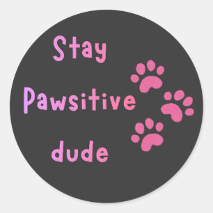 Sticker Rond Restez Positif Mec – Citation Empreinte de Patte M