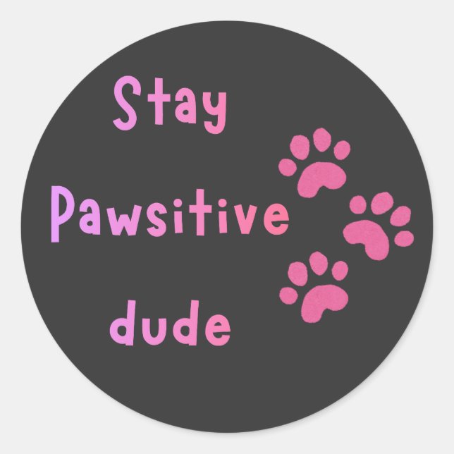 Sticker Rond Restez Positif Mec – Citation Empreinte de Patte M (Devant)