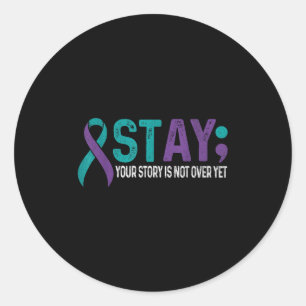 Sticker Rond Restez Votre Histoire N'est Pas Encore Terminée Pr
