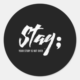 Sticker Rond Restez Votre Histoire N'Est Pas Sur Le Suicide En 