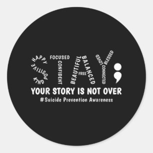 Sticker Rond Restez Votre Histoire N'Est Pas Sur Le Suicide En