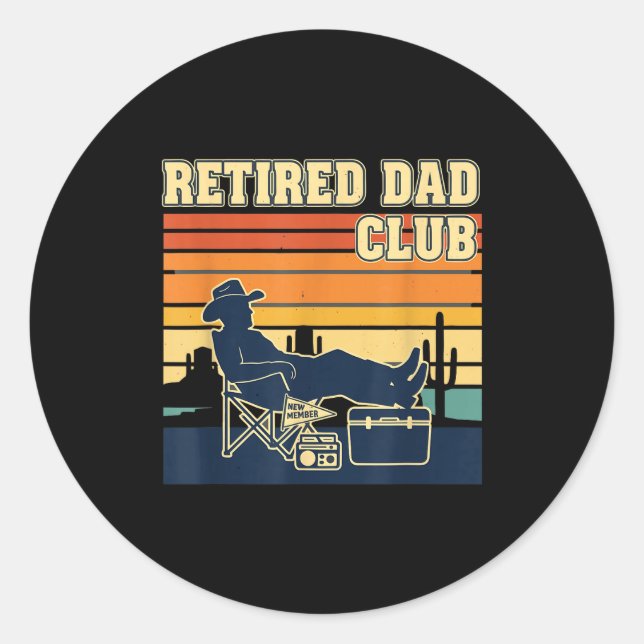 Sticker Rond Retired And Proud Retirement Dad Club New Member  (Devant)