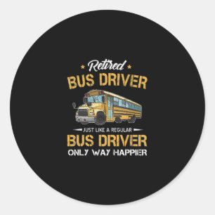 Sticker Rond Retired School Bus Driver Just Like A Regular