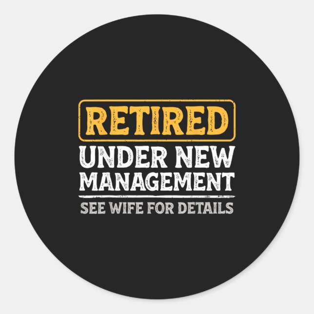 Sticker Rond Retired Under New Management Funny Mens Husband Re (Devant)