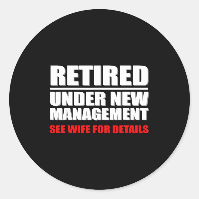 Sticker Rond Retired, Under New Management, Funny Retirement Gi (Devant)