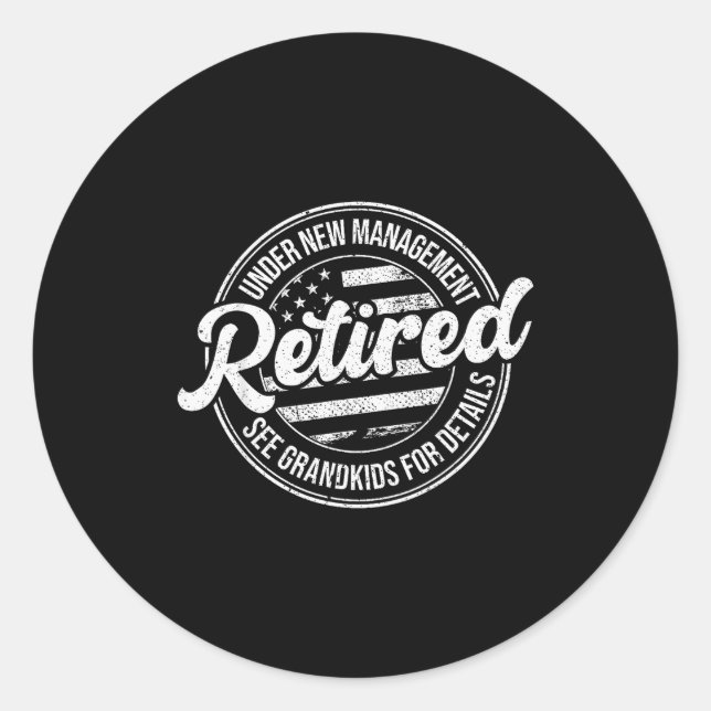 Sticker Rond Retired Under New Management See Grandkids Funny R (Devant)