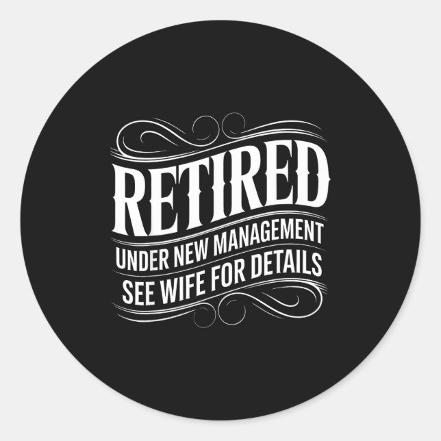Sticker Rond Retired Under New Management See Wife Funny Retire (Devant)