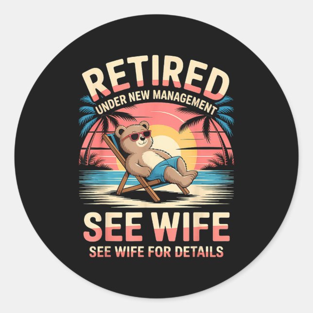 Sticker Rond Retired Under New Management See Wife Funny Retire (Devant)