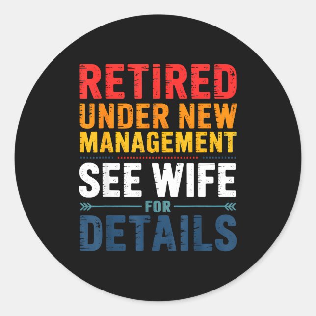 Sticker Rond Retired Under New Management See Wife Funny Retire (Devant)