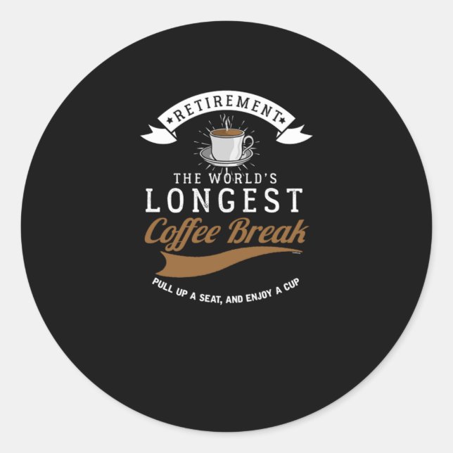 Sticker Rond Retirement The Worlds Longest Coffee Break Retired (Devant)