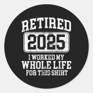 Sticker Rond Retraité 2025 Hommes Retraite T-shirt Humour femme