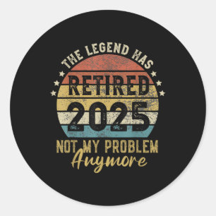 Sticker Rond Retraité 2025 Pas mon problème Plus Vintage Rétro