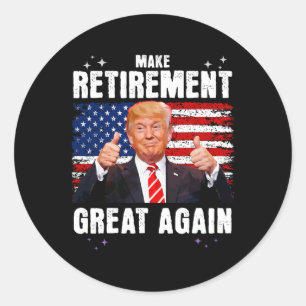 Sticker Rond Retraité 2025 Retraite 2025 Retraite 2025 Trump G