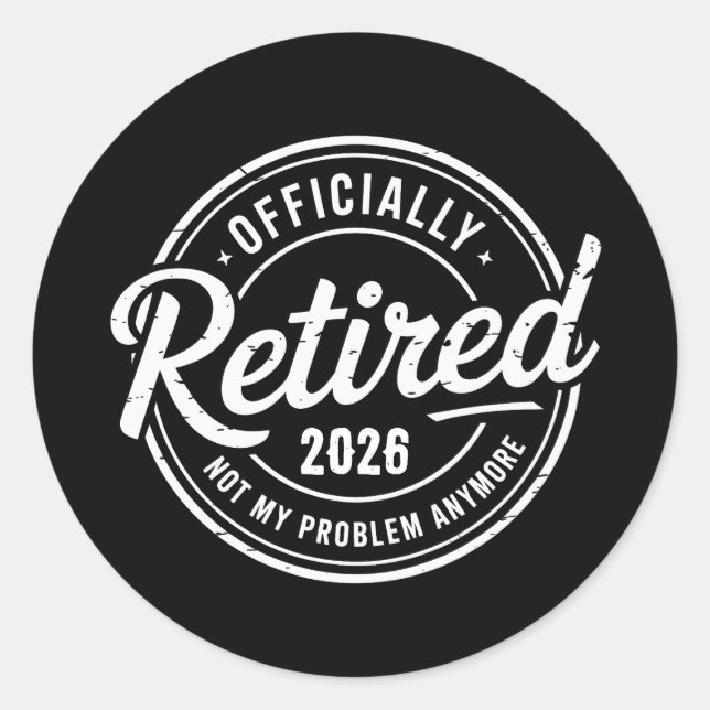 Sticker Rond Retraité 2026 Plus Mon Problème Retraite (Devant)