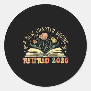 Sticker Rond Retraité 2026 Un Nouveau Chapitre Commence Retrait