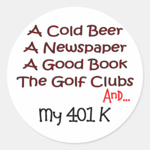 Sticker Rond Retraite "Beer, Golf Clubs & 401K"