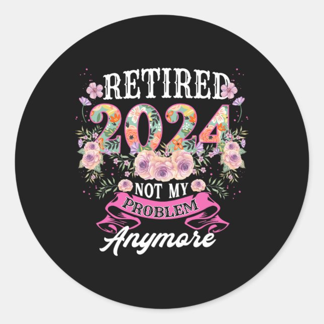 Sticker Rond Retraité En 2024 Pas Mon Problème Plus Grand-Mère  (Devant)