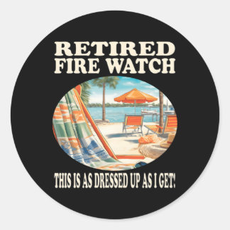 Sticker Rond Retraité Fire Watch Relaxation