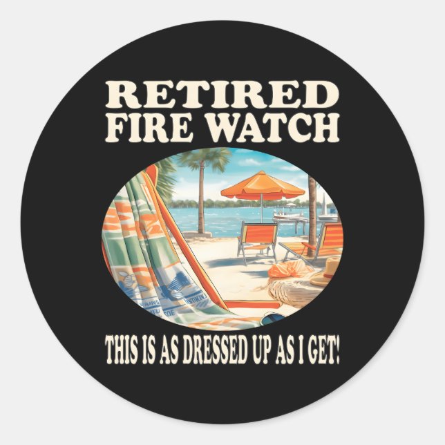 Sticker Rond Retraité Fire Watch Relaxation (Devant)