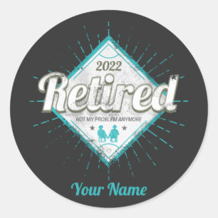 Sticker Rond Retraité Pas Mon Problème Plus Retraité Vintage