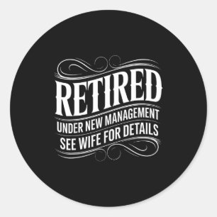Sticker Rond Retraité sous nouvelle gestion Voir femme drôle re
