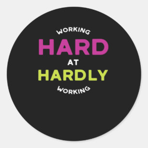 Sticker Rond Retraite Travaillant Dur À Peine Travailler Excess