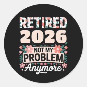 Sticker Rond Retraitée 2026 Plus Mon Problème Rose Femmes