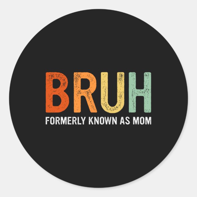 Sticker Rond Retro Bruh Anciennement Connu Comme Maman Dons Amu (Devant)