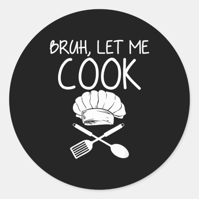 Sticker Rond Retro Bruh Let Me Cook Meme Funny Let Him Cook  (Devant)