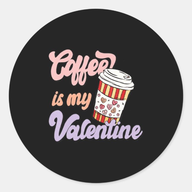 Sticker Rond Retro Coffee Is My Valentine Latte Women Girls Cof (Devant)