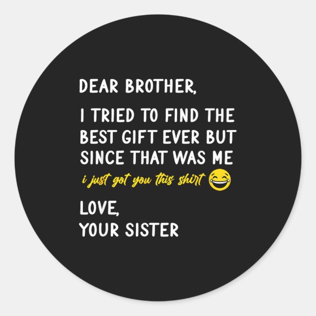 Sticker Rond Retro Dear Brother I Tried To Find The  (Devant)