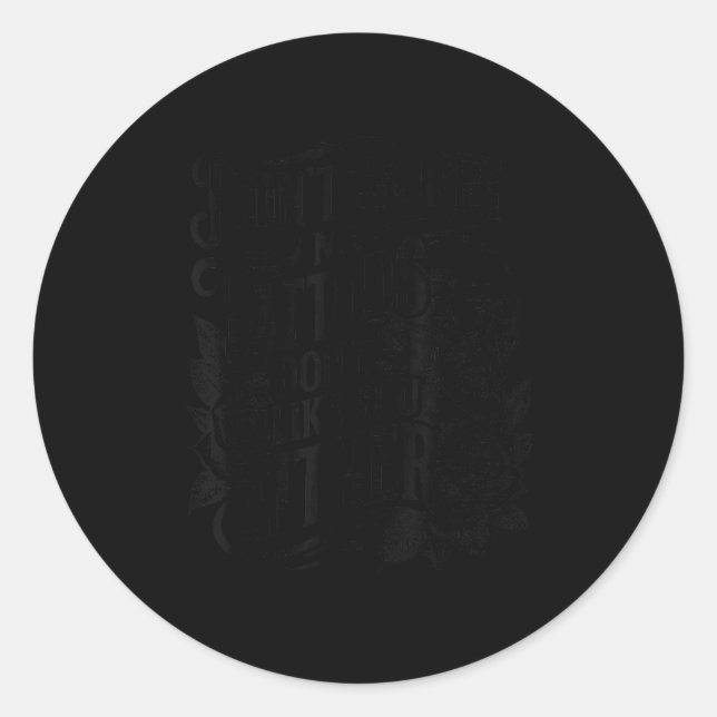 Sticker Rond Retro Don't Worry My Tattoos Don't Like You Either (Devant)