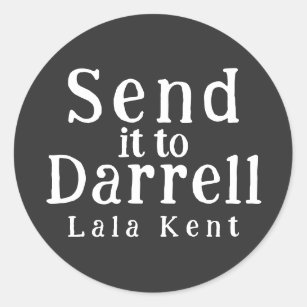 Sticker Rond Retro Envoyer à Darrell Lala Kent Citation amusant
