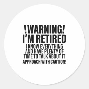 Sticker Rond Retro Funny Retraite Avertissement Je suis Retrait