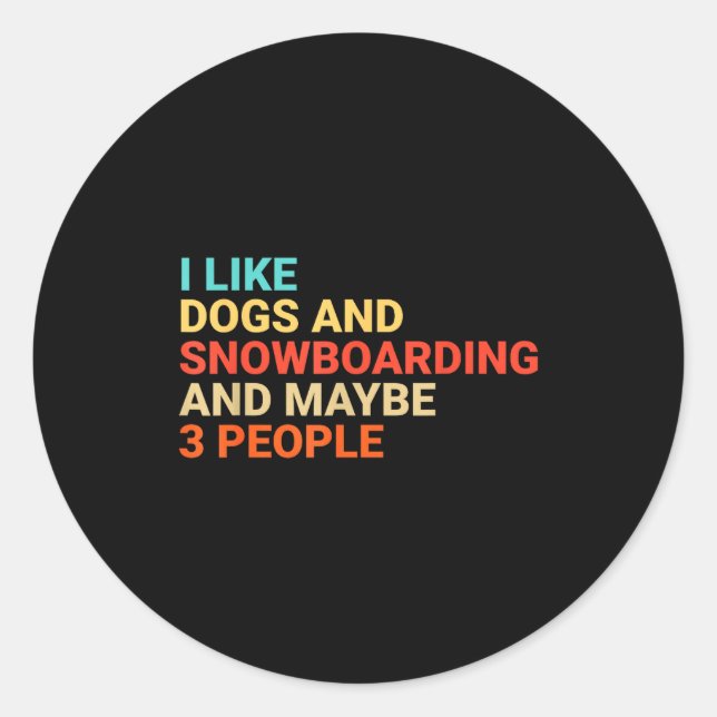 Sticker Rond Retro I Like Dogs And Snowboarding Lover Funny Sno (Devant)