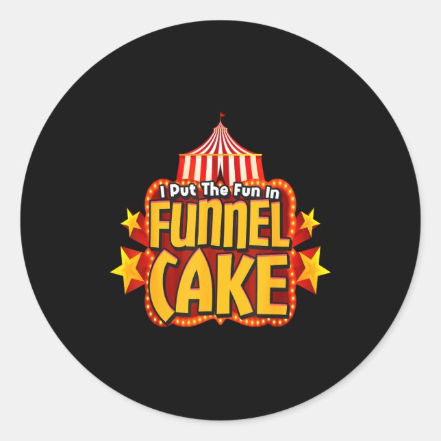 Sticker Rond Retro I Put The Fun In Funnel Cake _ Circus Staff  (Devant)