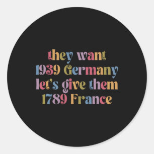 Sticker Rond Rétro Ils veulent 19&# Allemagne Donnons-leur 178