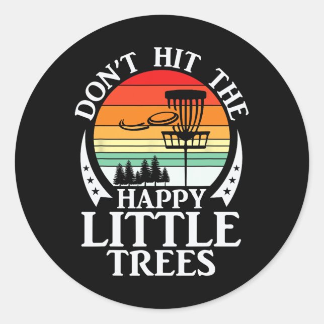Sticker Rond Rétro N'atteignez Pas Les Petits Arbres Heureux Di (Devant)