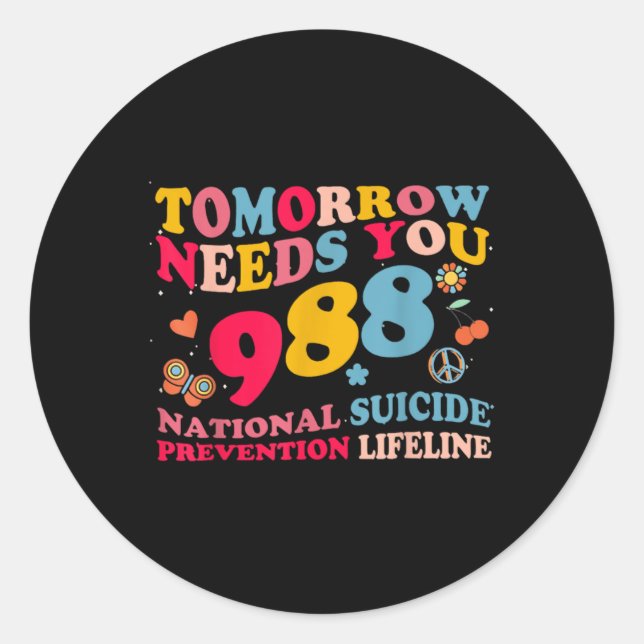 Sticker Rond Retro Tomorrow Needs You 988 Suicide Prevention  (Devant)