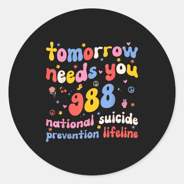 Sticker Rond Retro Tomorrow Needs You 988 Suicide Prevention Aw (Devant)